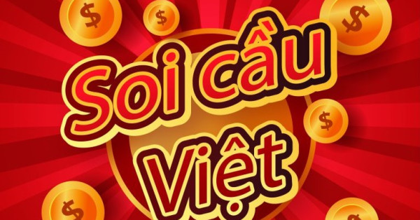 Soi cầu Việt - Trang soi cầu được quan tâm nhiều nhất hiện nay